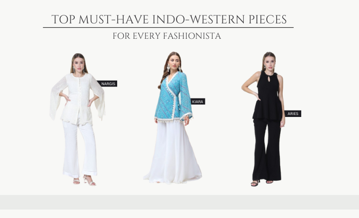 Top Must-Have Indo-Western Pieces for Every Fashionista